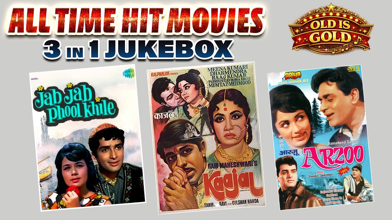 ALL TIME HIT MOVIES | 3 in 1 Jukebox | Old Is Gold Hindi Songs | Jab Jab Phool Khile | Kajal | Arzoo