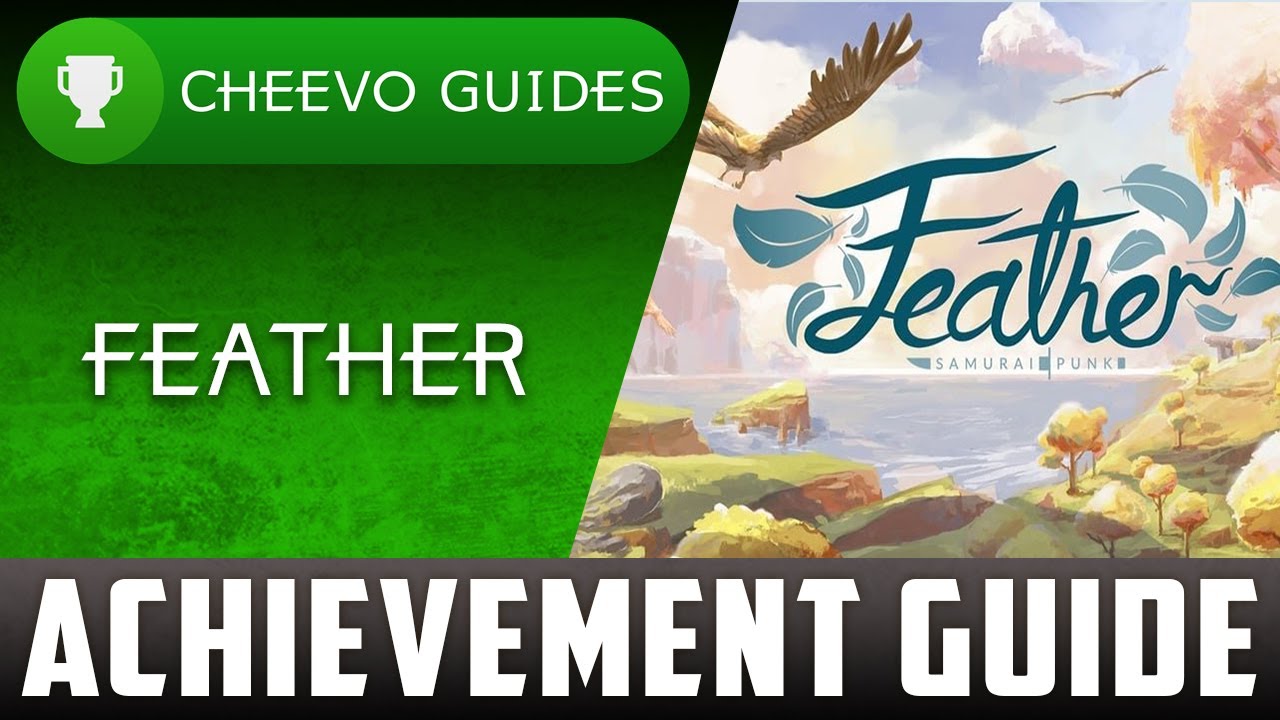 FEATHER - Achievement / Trophy Guide (Xbox One) **17 MINS FOR 1000G**