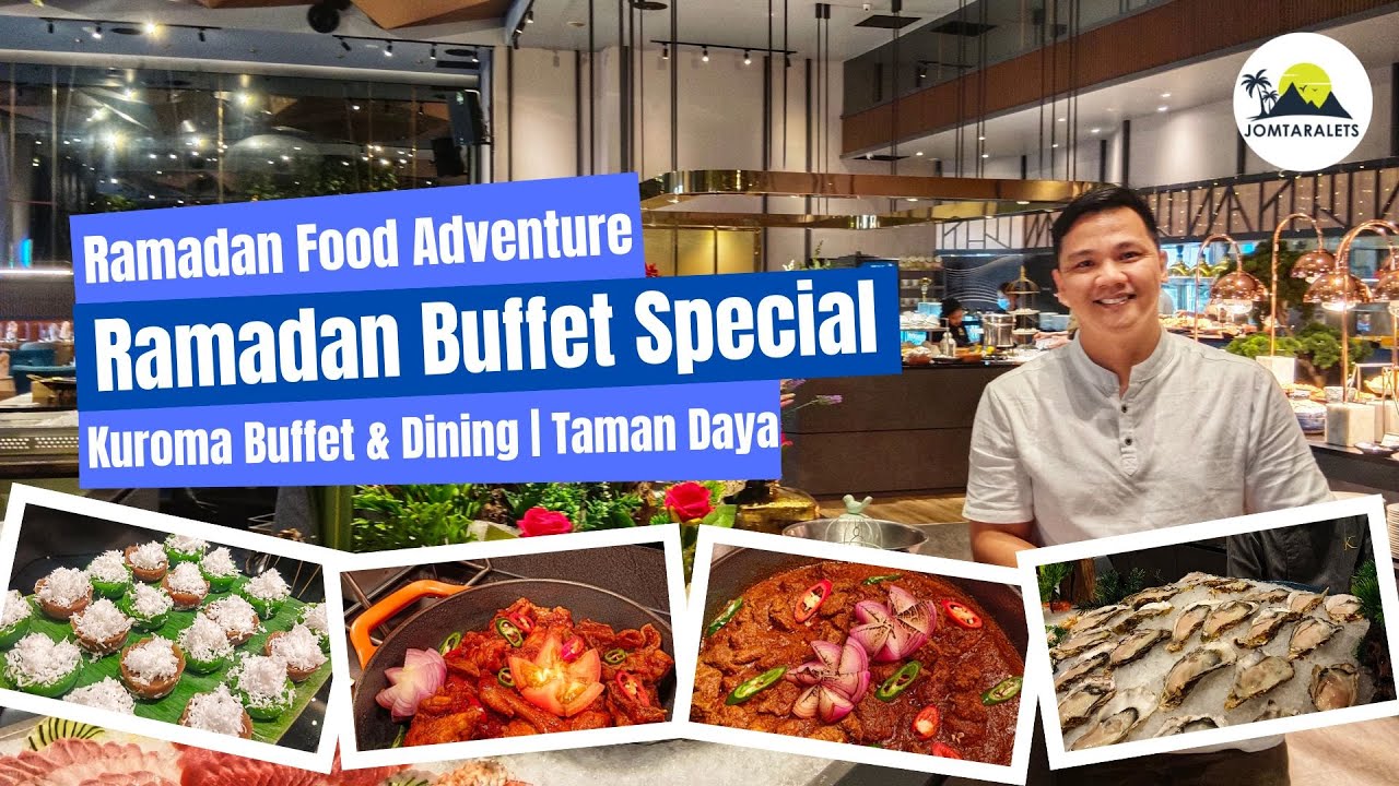 Ramadan Buffet Special at Kuroma Buffet & Dining | Taman Daya Johor Bahru