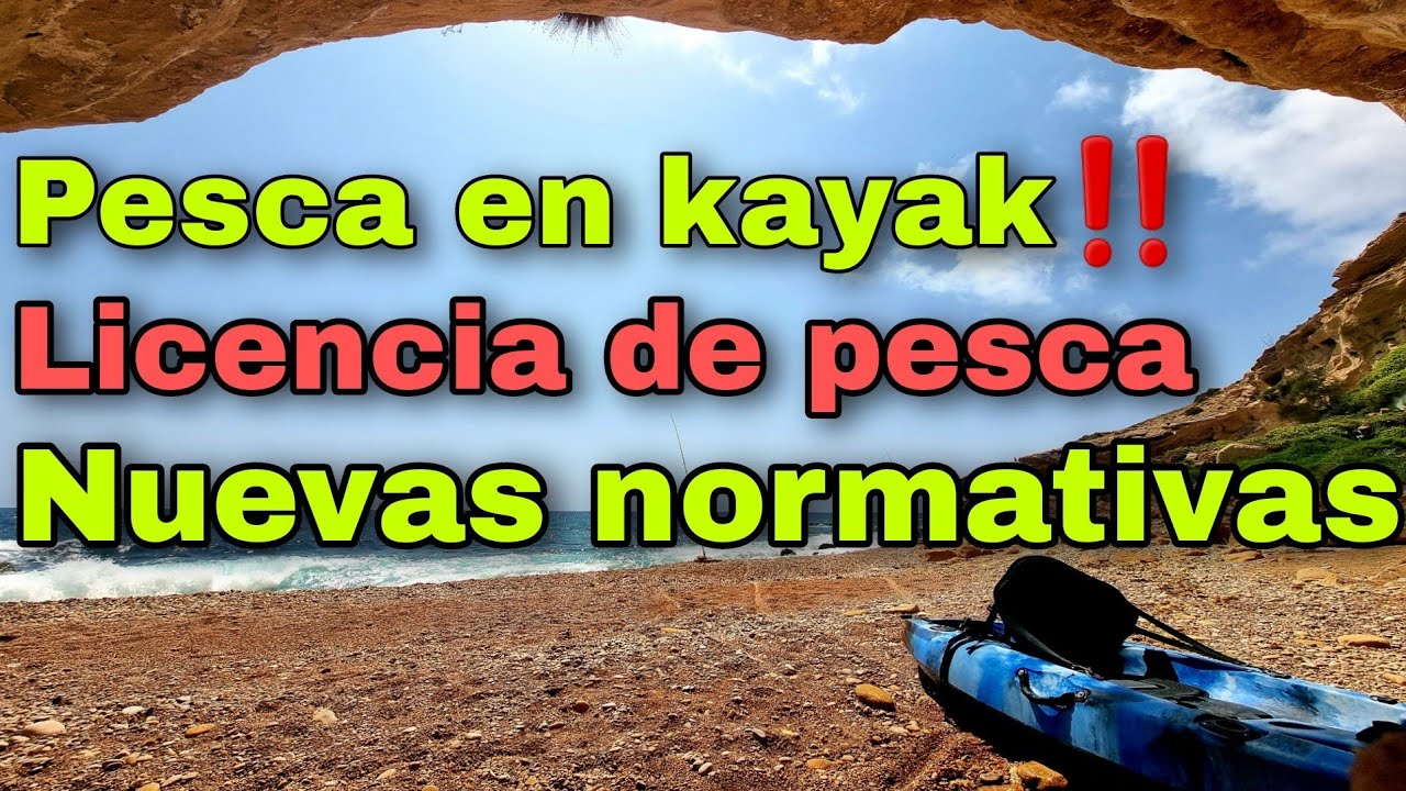 🇪🇦NUEVAS NORMATIVAS ‼️PESCA EN KAYAK 2023 ?💥HACE FALTA LICENCIA?TE PUEDEN MULTAR ?