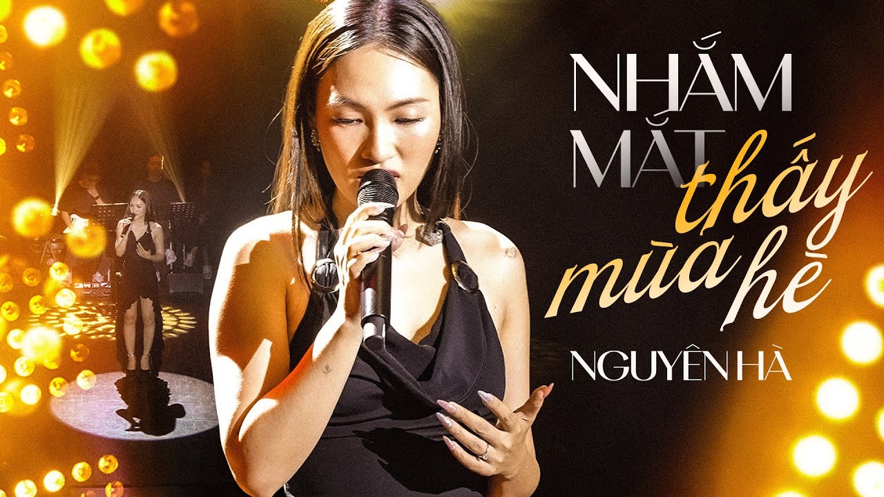 Nhắm Mắt Thấy Mùa Hè - Nguyên Hà | Ngày mai vẫn đến, nắng vẫn ươm vàng ....