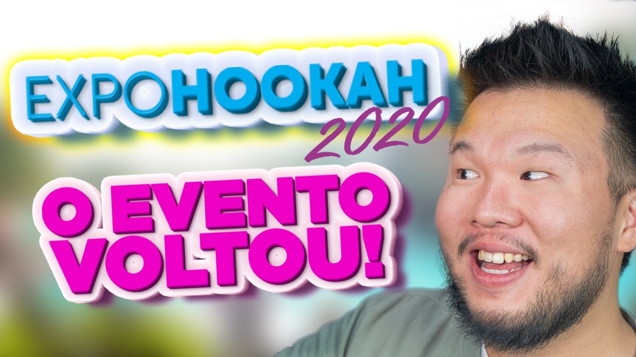 UM POUCO DE COMO FOI A EXPO HOOKAH BRAZIL 2020!
