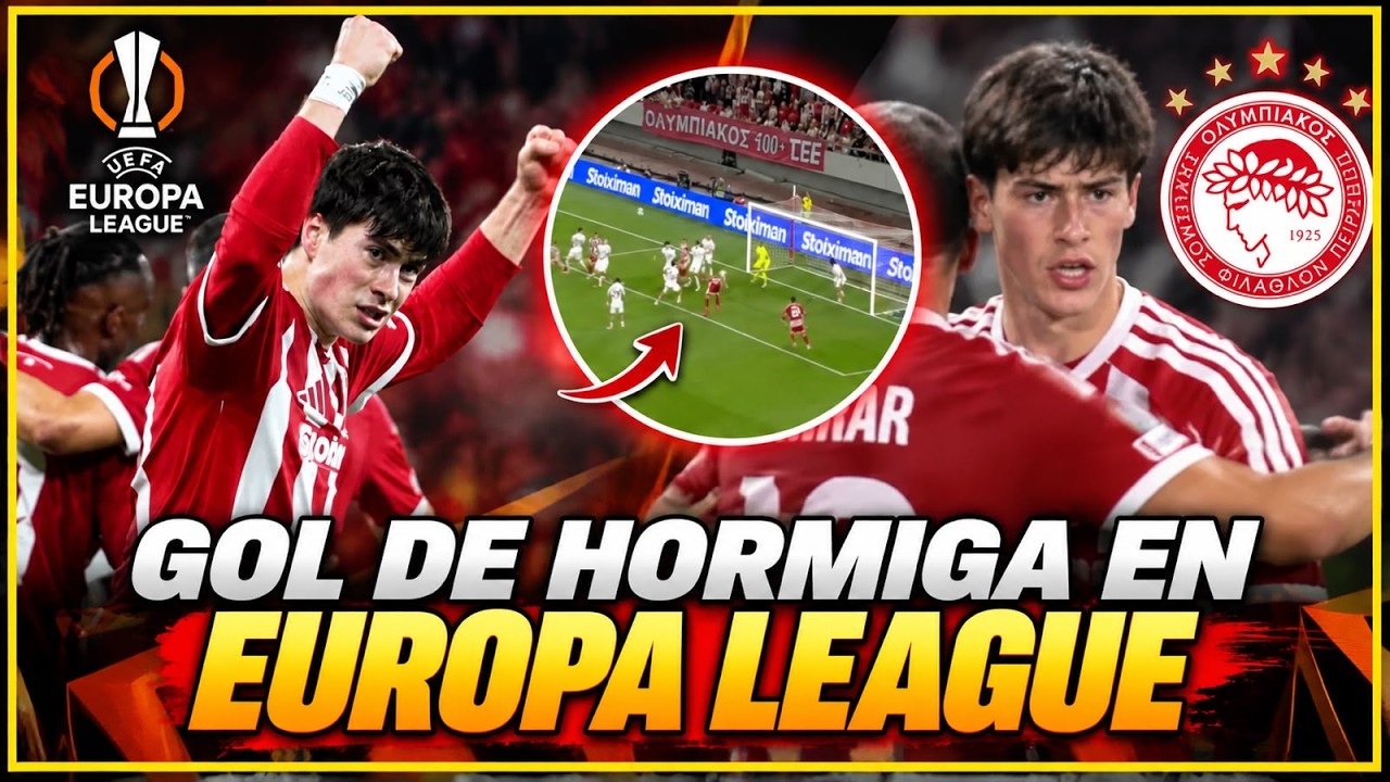 🚨&iexcl;GOL DE HORMIGA! Se ESTRENA en la EUROPA LEAGUE