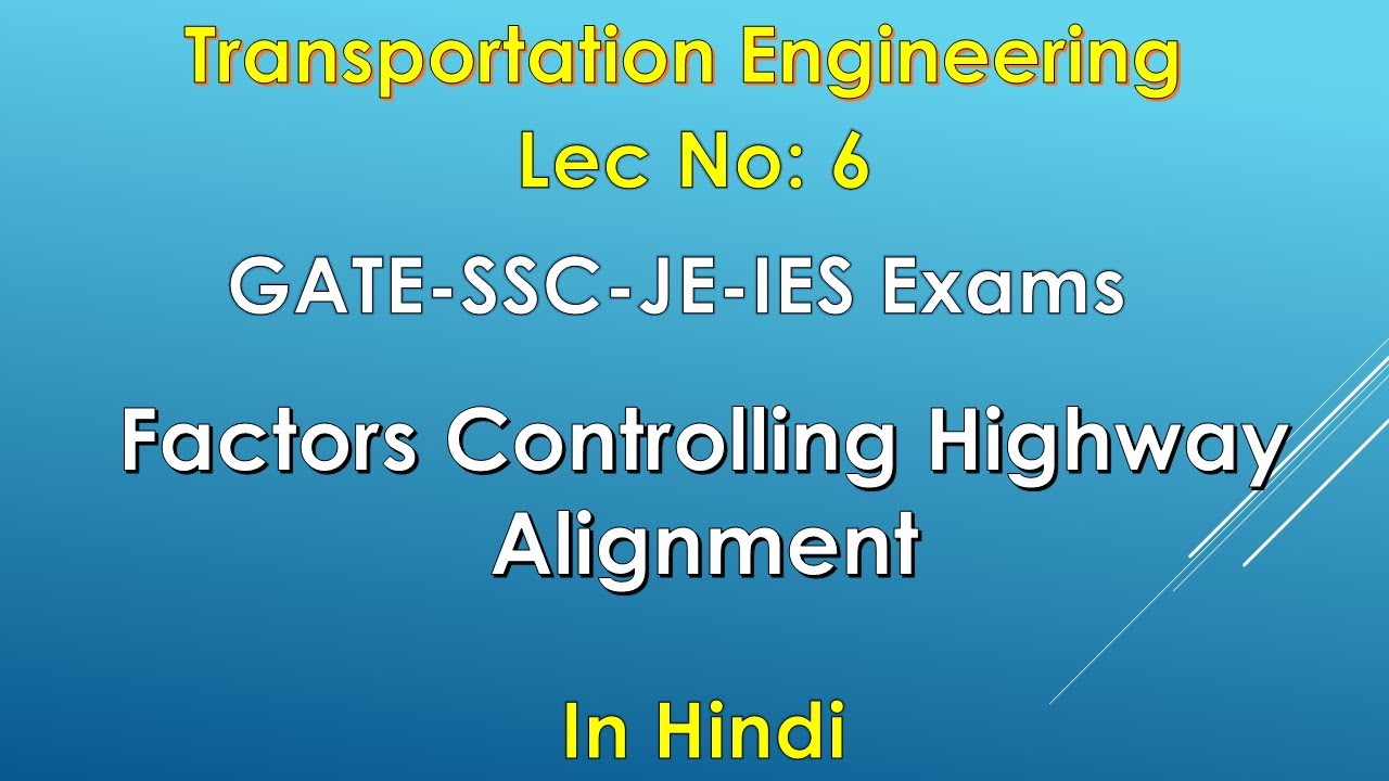 Factors controlling the highway alignment | GATE SSC JE | Hindi | Lec 6