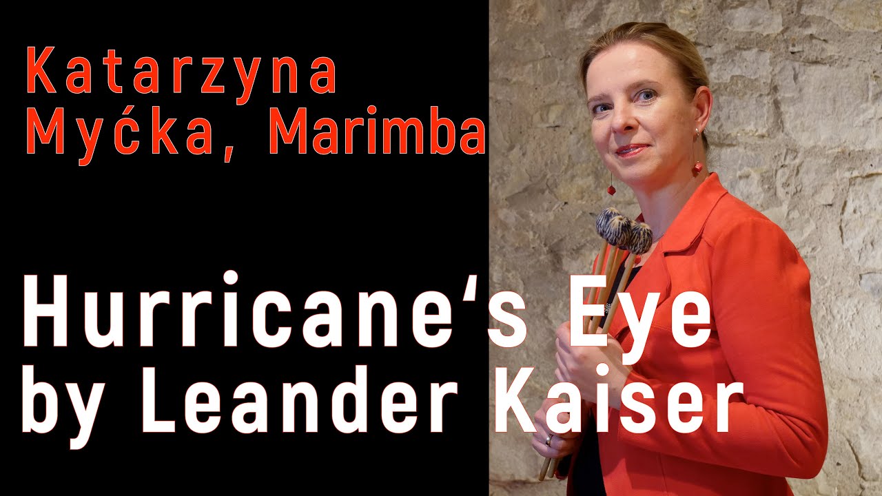 Katarzyna Myćka plays Hurricane's Eye by Leander Kaiser