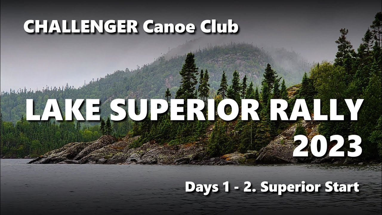 CHALLENGER Canoe Club - LAKE SUPERIOR RALLY 2023 - Days 1-2