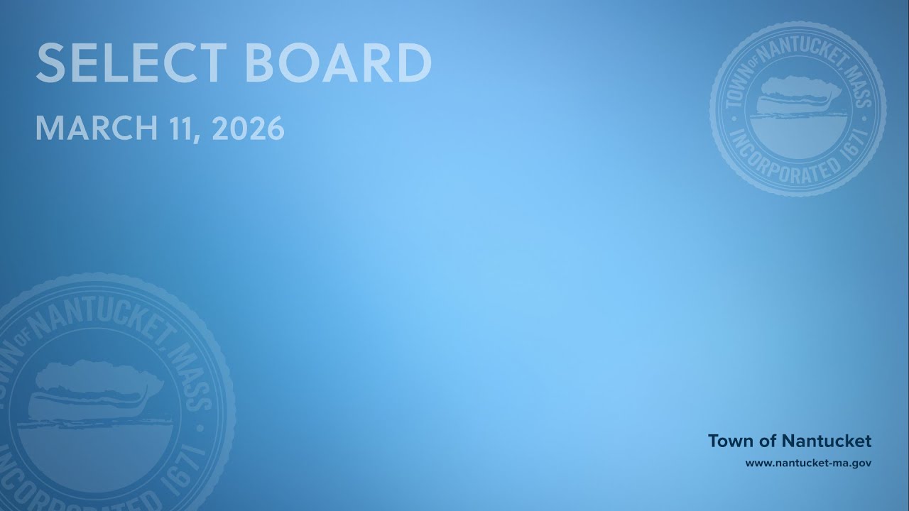 Nantucket Select Board - March 11, 2026