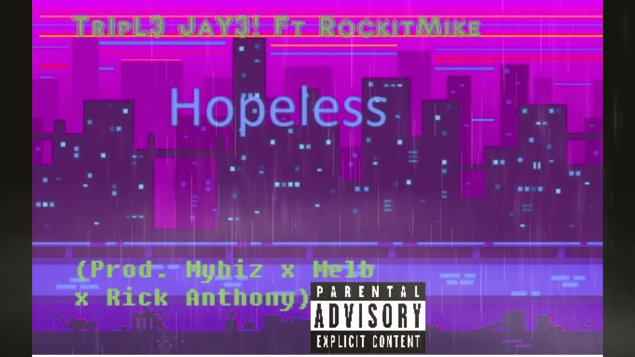 Hopeless Ft RockitMike (Prod. Mybiz x Melb x Rick Anthony)