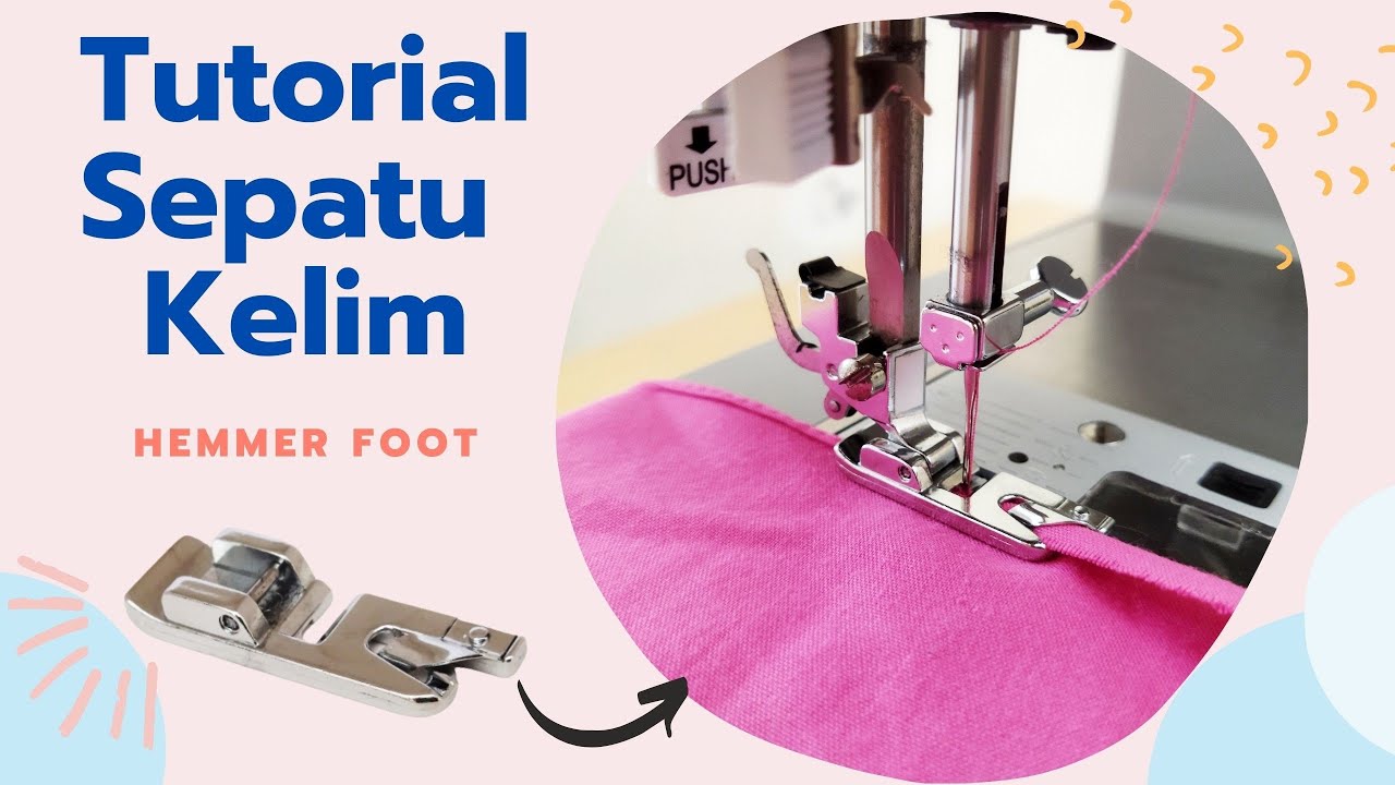 TUTORIAL SEPATU KELIM (HEMMER FOOT) || Sepatu Kelim Mesin Jahit Portable Singer Heavy Duty