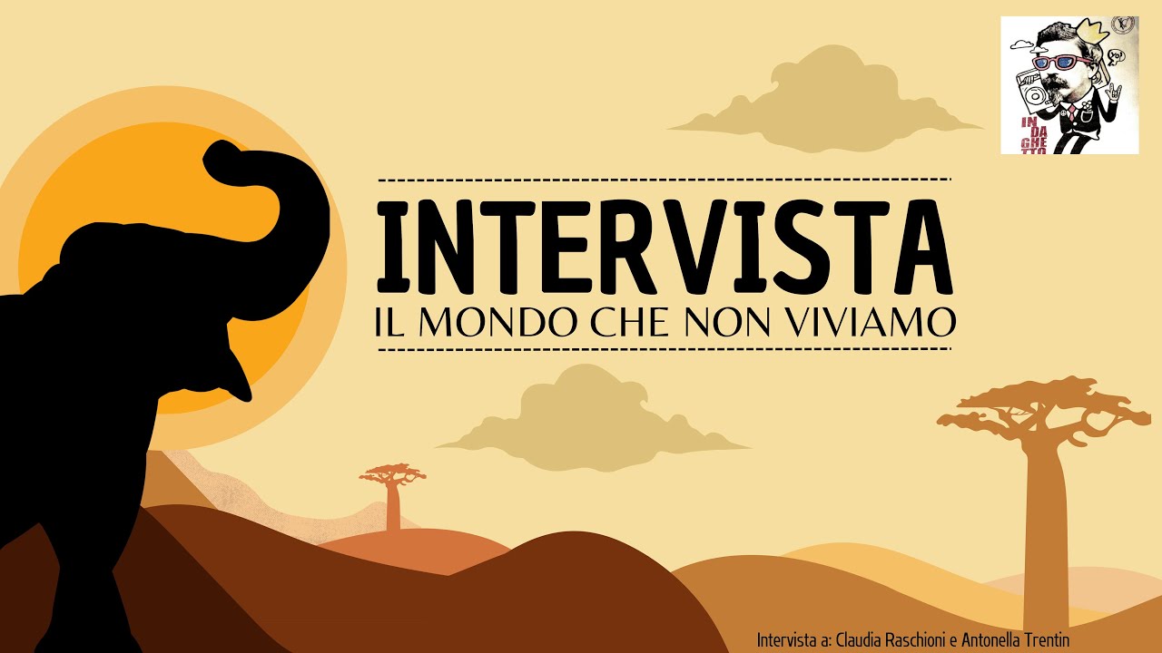 IL MONDO CHE NON VIVIAMO - intervista a missionarie