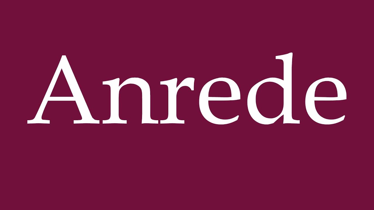 How to Pronounce ''Anrede'' (Salutation) Correctly in German