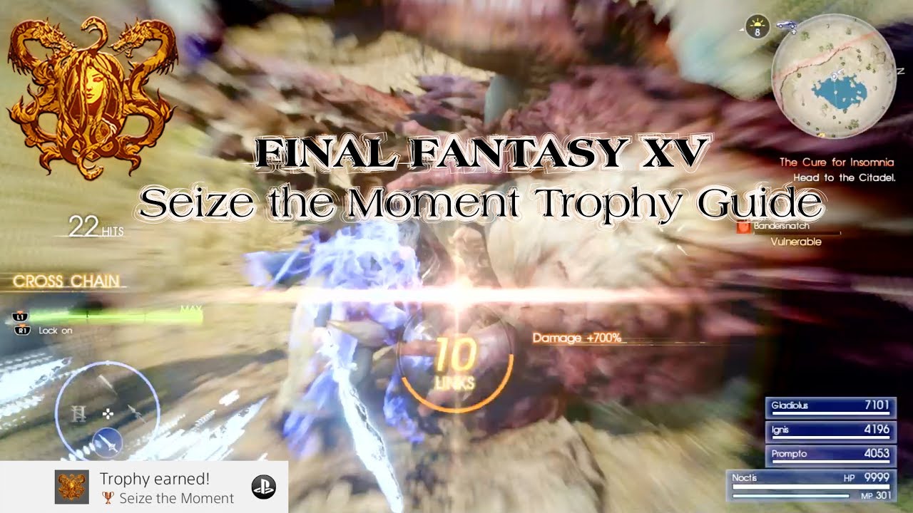 Final Fantasy XV - Seize the Moment Trophy Guide