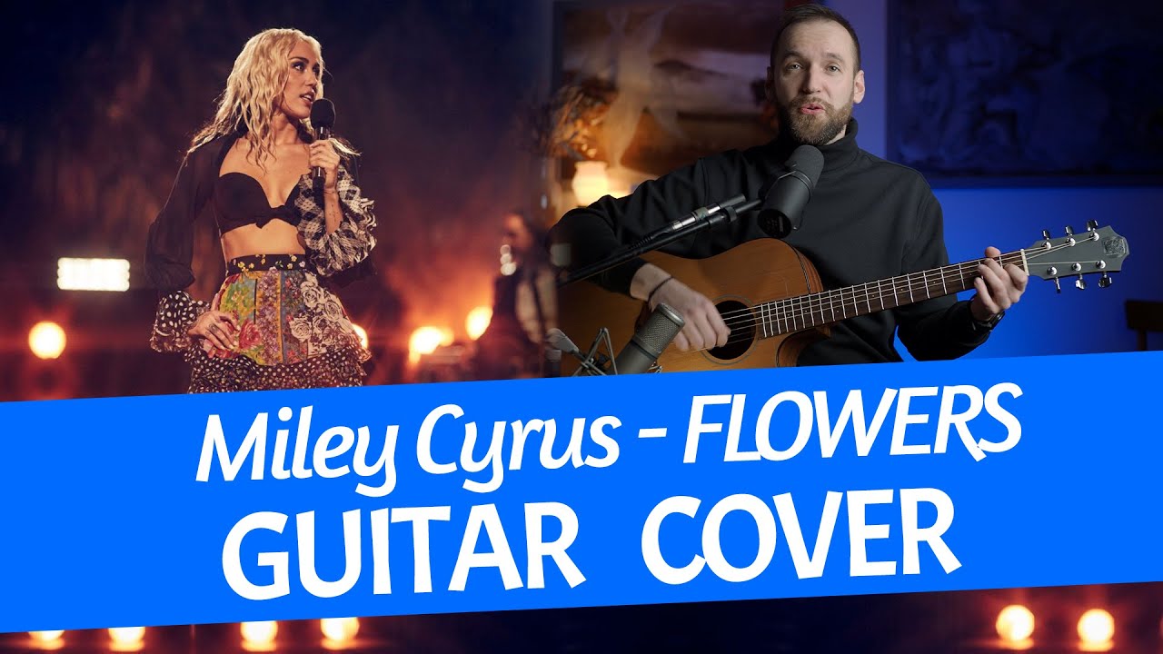 FLOWERS - MILEY CYRUS | GUITAR COVER LYRICS + CHORDS