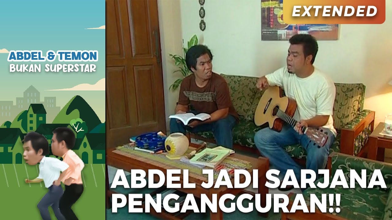 SELALU NGINDAR!! Abdel Jadi Sarjana Pengangguran | ABDEL TEMON BUKAN SUPERSTAR | PART 2