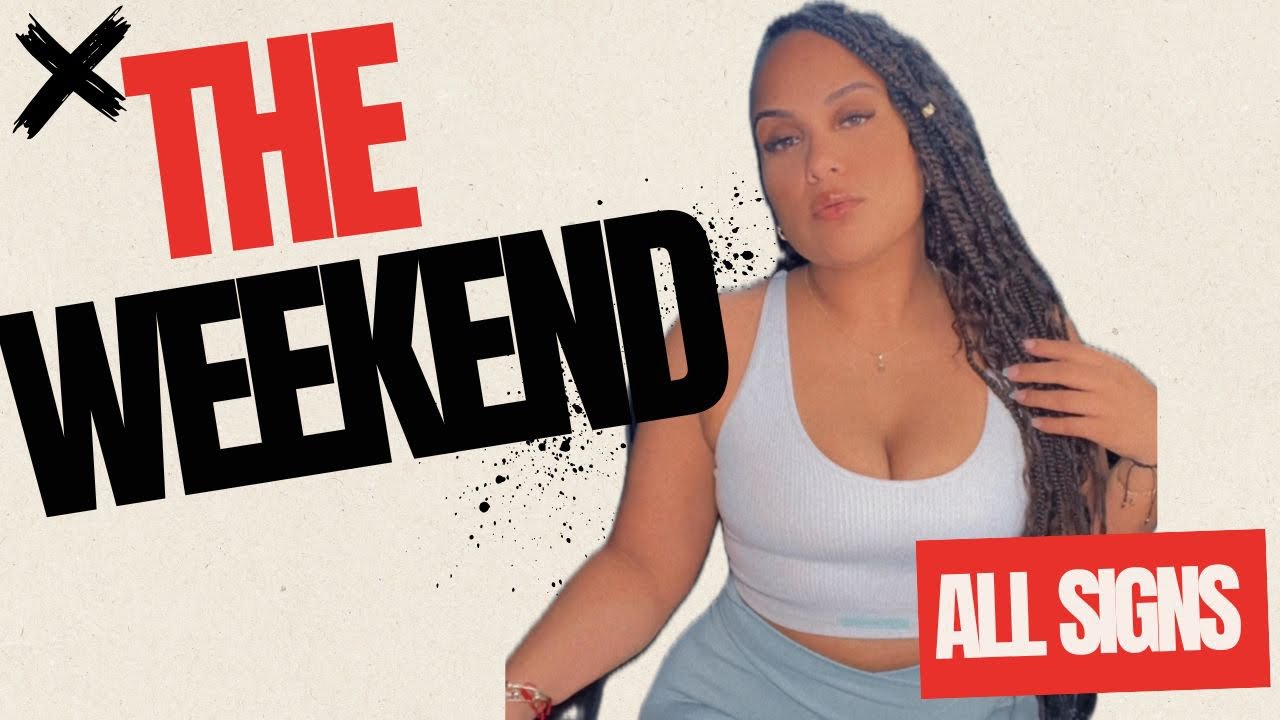 ALL SIGNS🪬THIS WEEKEND ‼️
