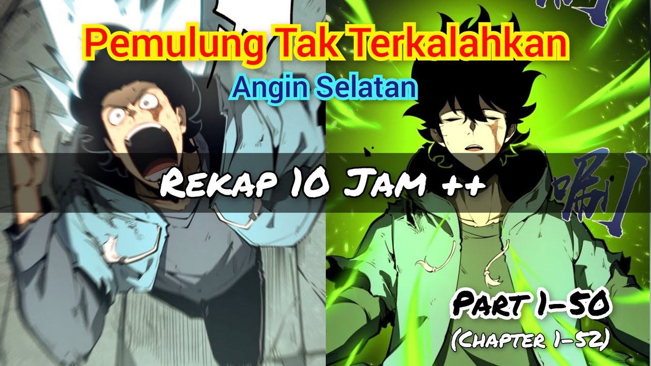 Rekap 10 Jam Lebih || Pemulung Tak Terkalahkan Part 1-50 (chapter 1-50) || Alur Cerita Manhua
