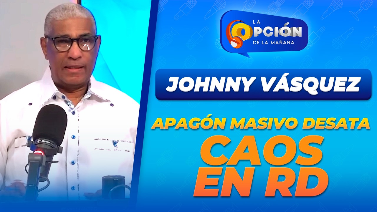 Apagón masivo en República Dominicana: caos y críticas al sistema eléctrico | La Opción Radio