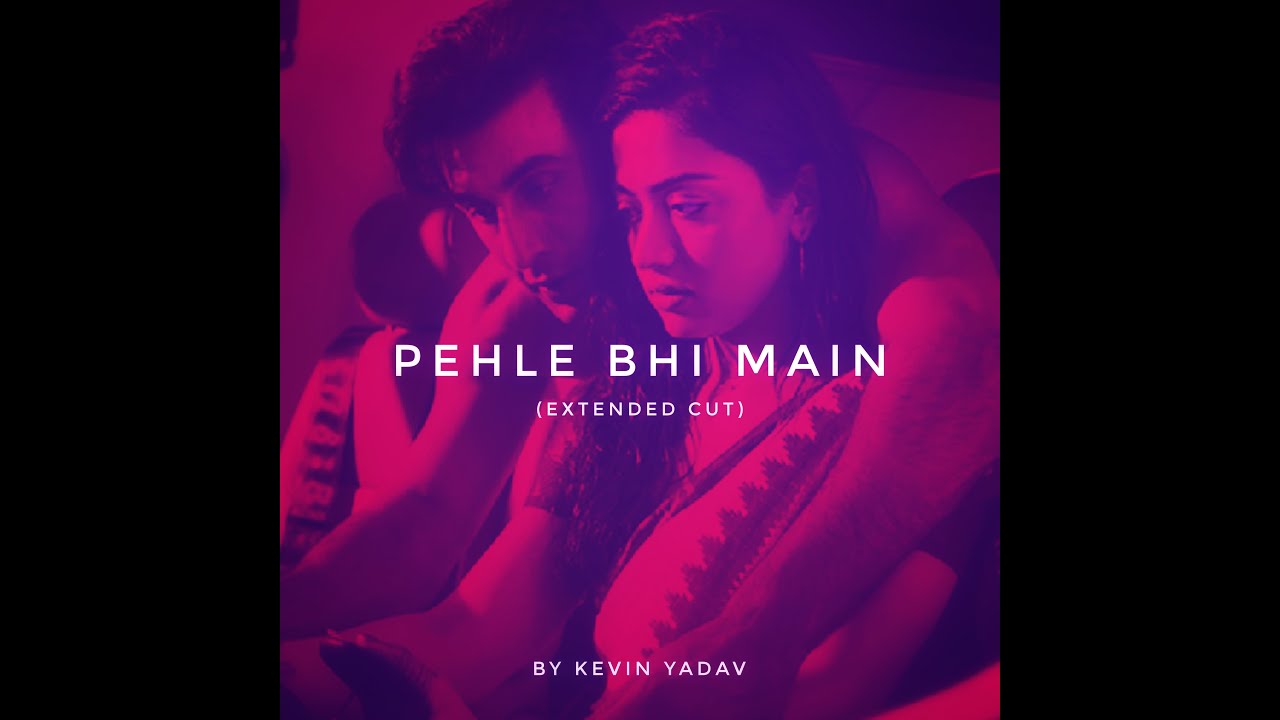 Pehle Bhi Main 
