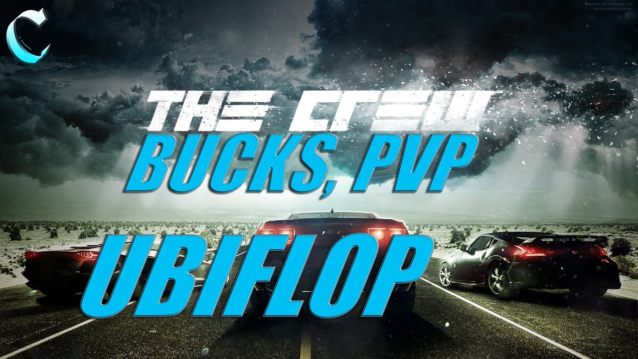 The Crew PVP, Bucks, Faction and UBIFLOP