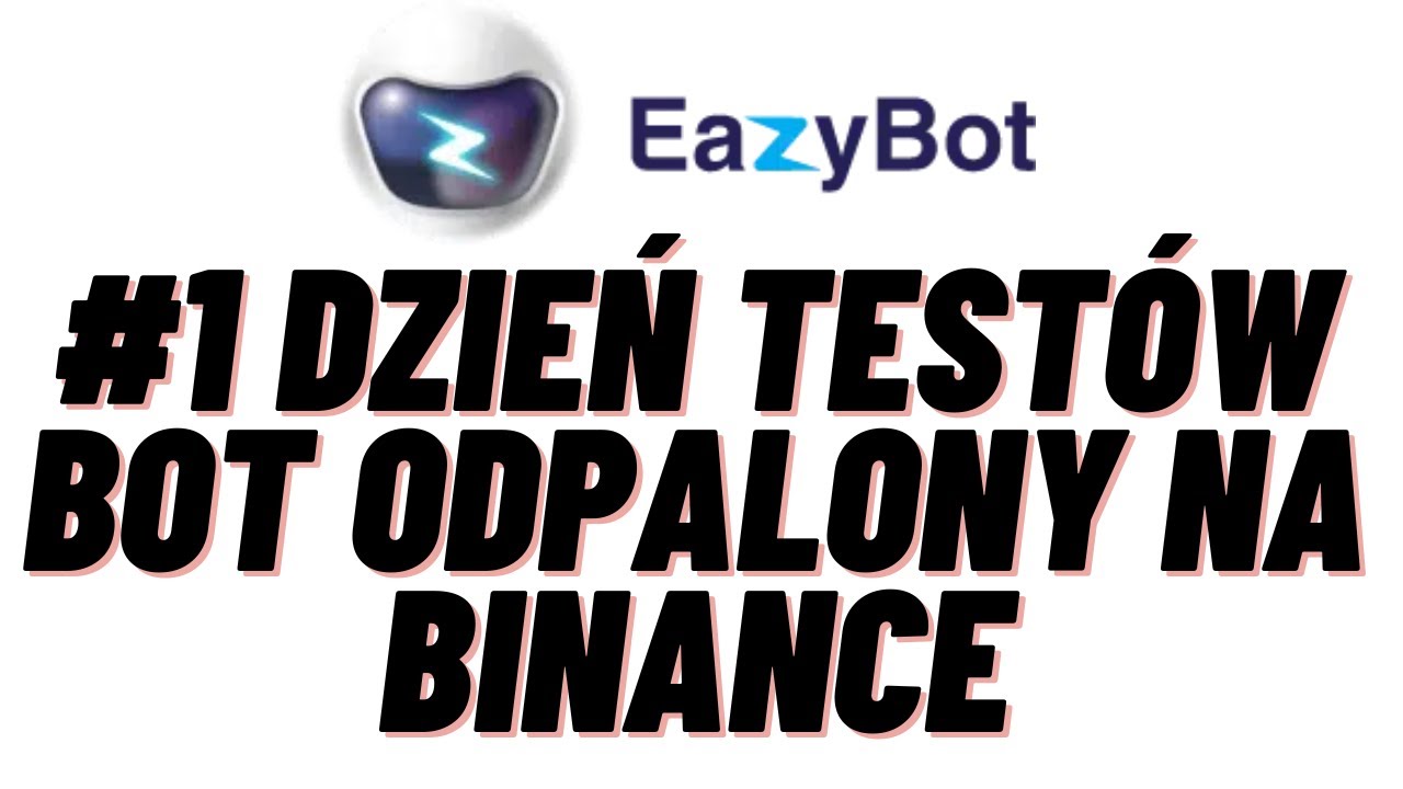 EAZYBOT- 1 DZIEŃ TEST&Oacute;W, BOT ODPALONY NA BINANCE. MNOŻYMY BTC.