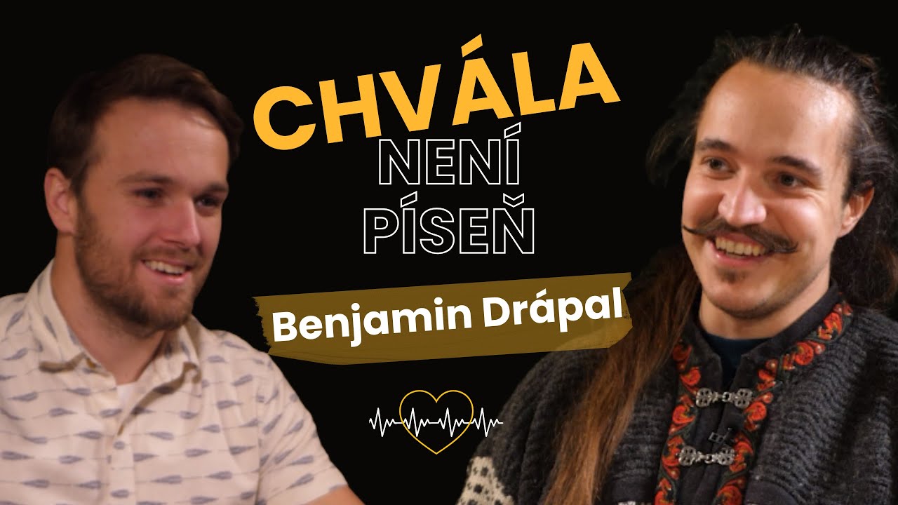Chvála není jen hudba. – Benjamin Drápal o víře, cestách a životě