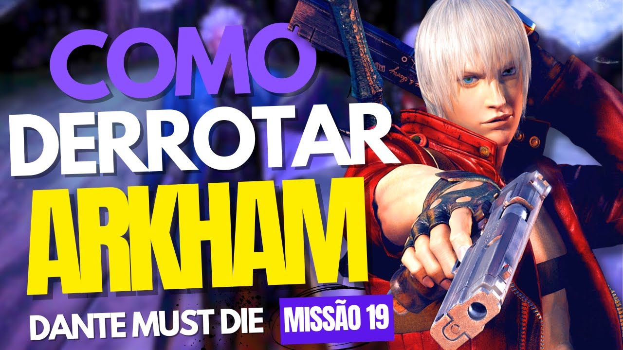 Como derrotar o Arkham no Dante Must Die - DEVIL MAY CRY 3 - Missão 19