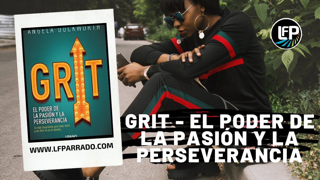 007 - GRIT - EL PODER DE LA PASION Y LA PERSEVERANCIA - ANGELA DUCKWORTH - AUDIOLIBRO COMPLETO
