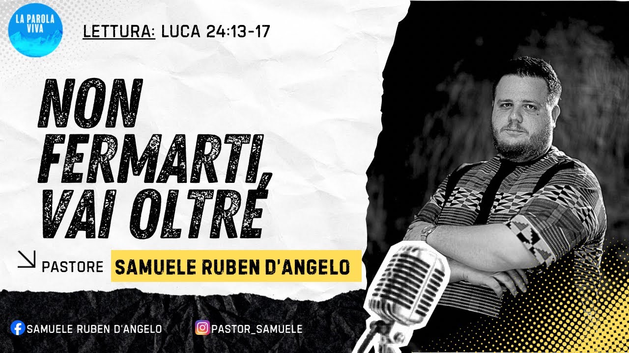 Non Fermarti, Vai Oltre // Pastore Samuele Ruben D'Angelo