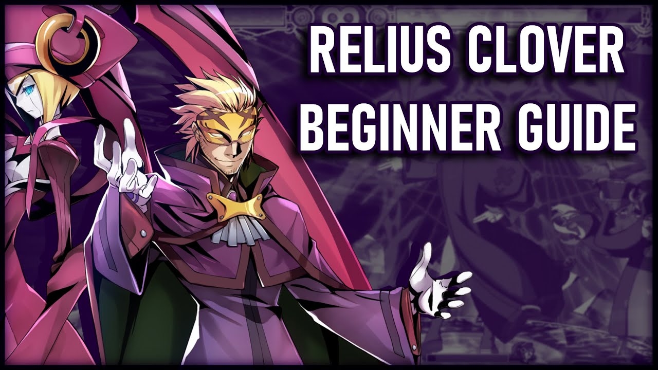 [BBCF2] Relius Beginner Guide - Moveset Overview & Basics