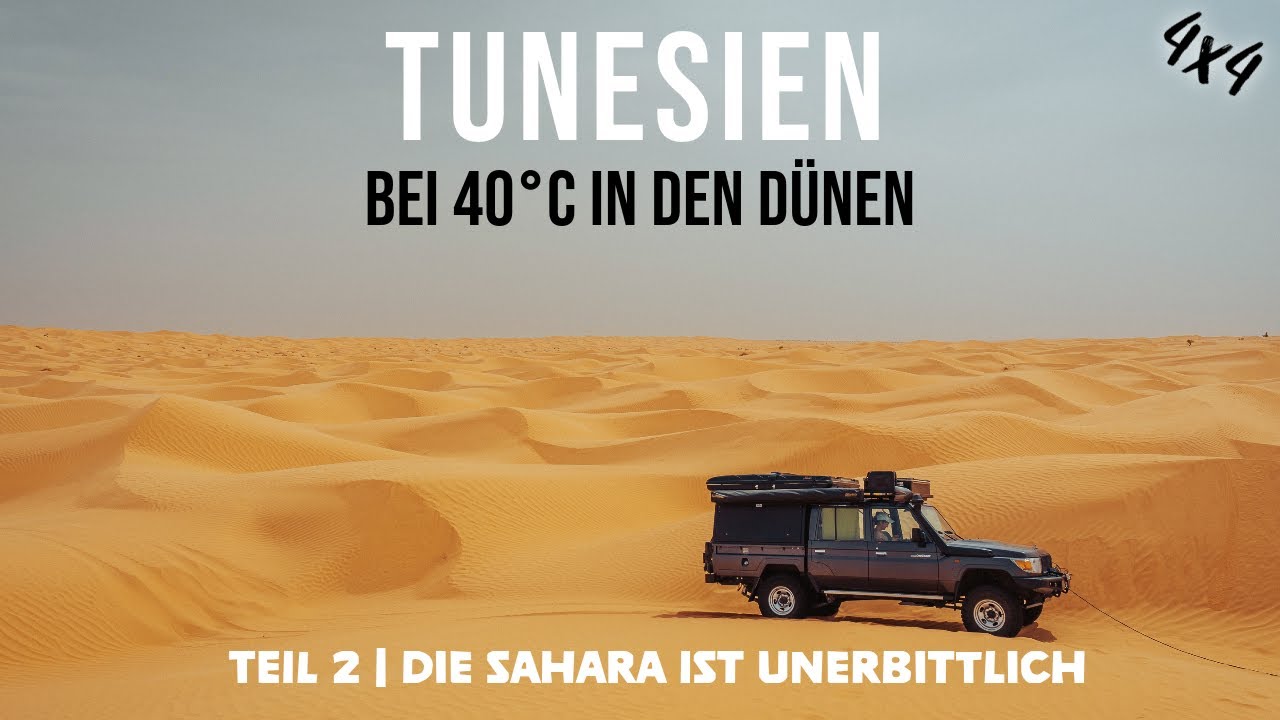 TUNESIEN | LAND CRUISER 79 | Wüstenexpedition bei 40°C | 4x4 Camper | Teil  2