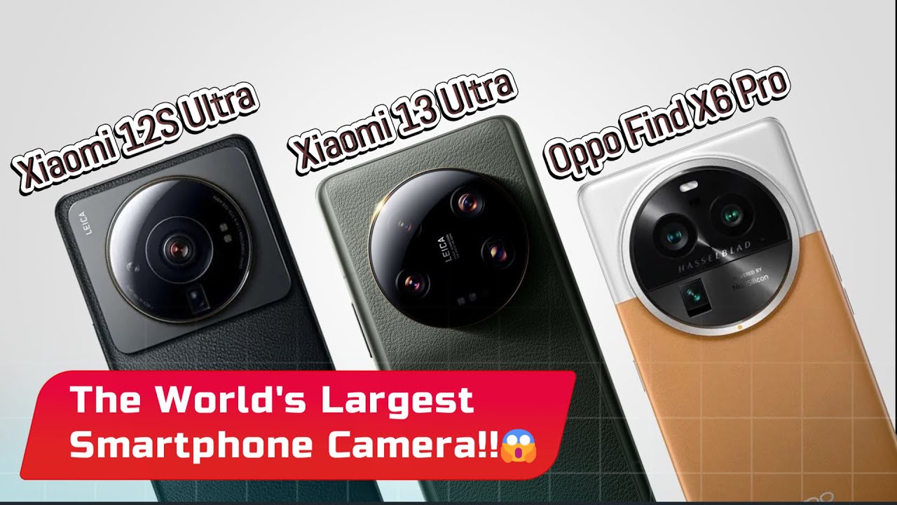 The World's Largest Smartphone Cameras! | Xiaomi 13 Ultra vs Oppo Find X6 Pro vs Xiaomi 12S Ultra