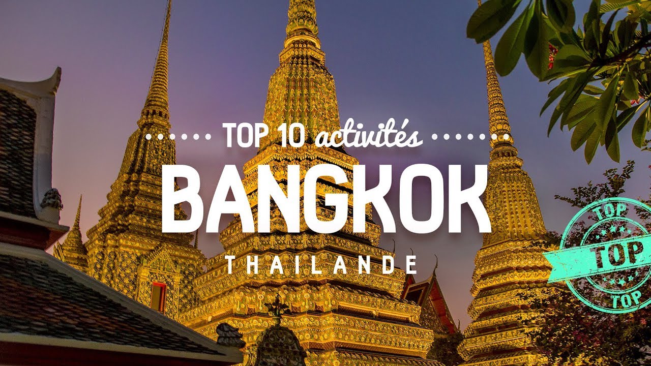 Que faire à BANGKOK 🔎 TOP 10 des activités | Voyage en Thailande