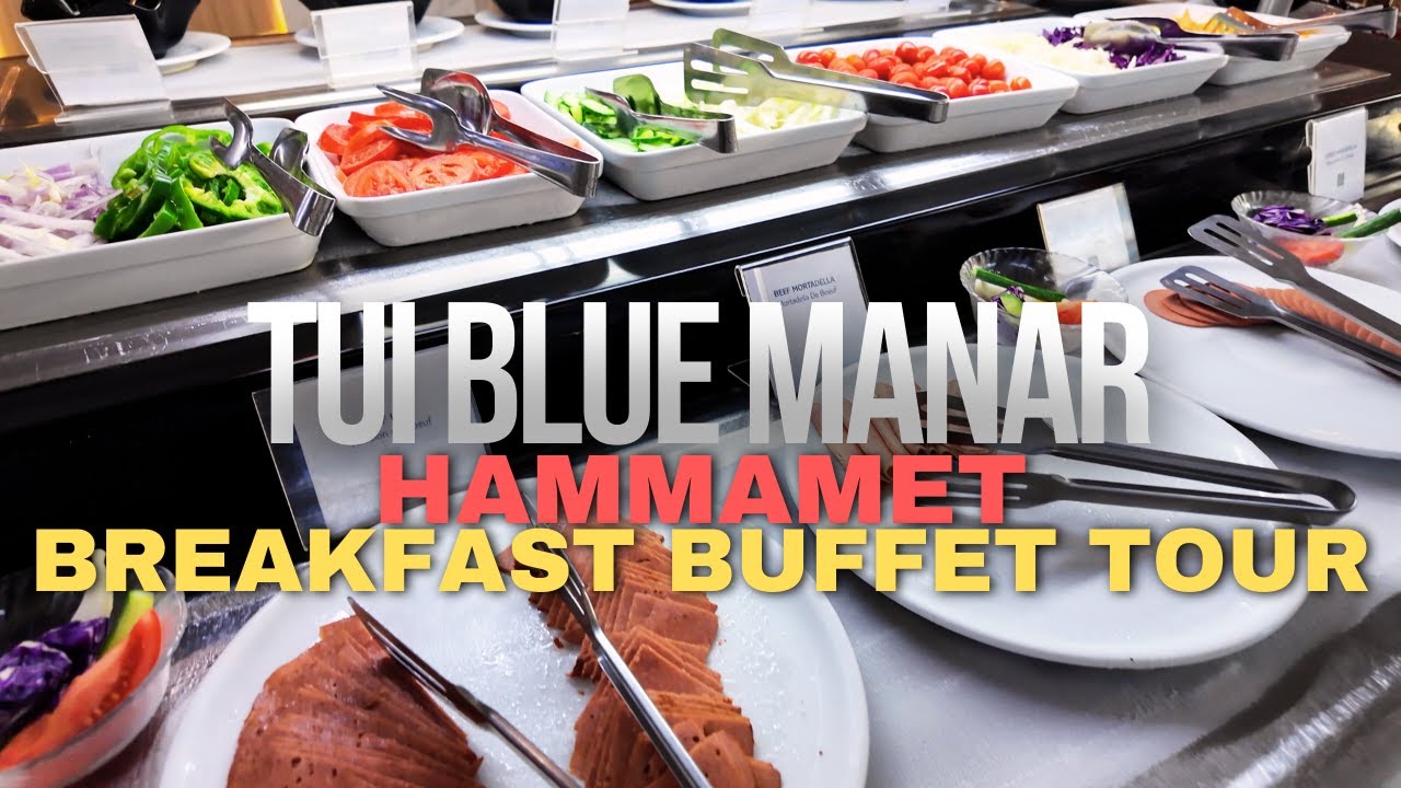 TUI Blue Manar Hammamet Breakfast Buffet Tour - What’s on the Menu