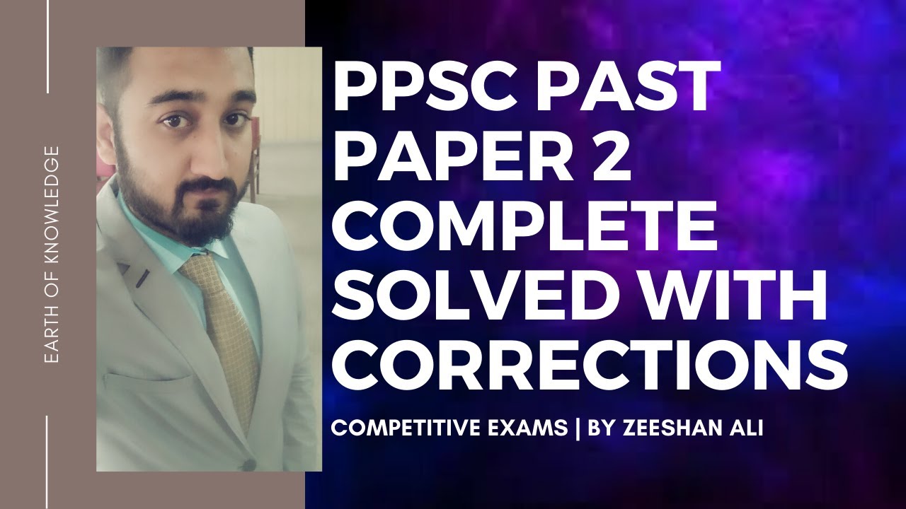 PPSC Past Paper 2 Complete Solved With Correction Latest | 2020 | Earth Of Knowledge By Zeeshan ali