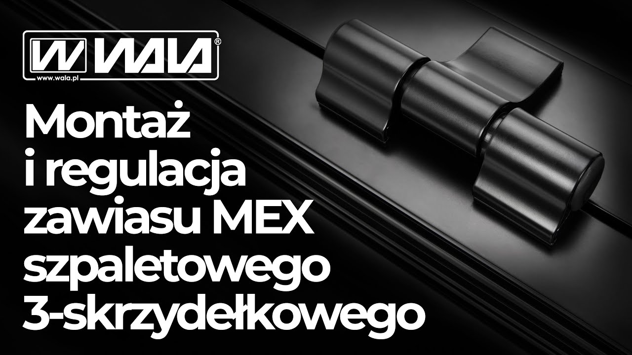 Wala zawiasy do drzwi - montaż i regulacja zawiasu MEX szpaletowego 3 skrzydełkowego