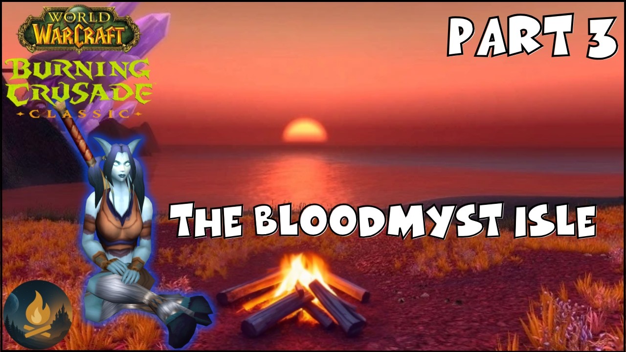 World of Warcraft Anniversary The Burning Crusade – Part 3: The Bloodmyst Isle