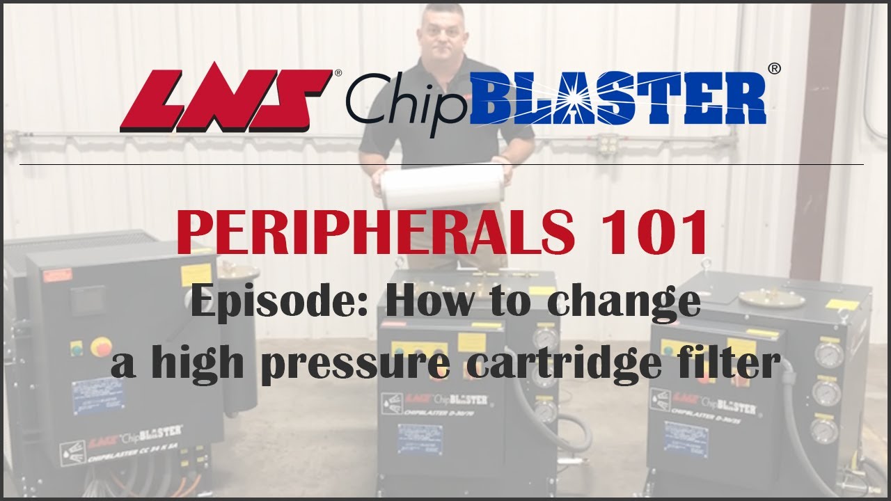 LNS ChipBLASTER How to change a high pressure cartridge filter