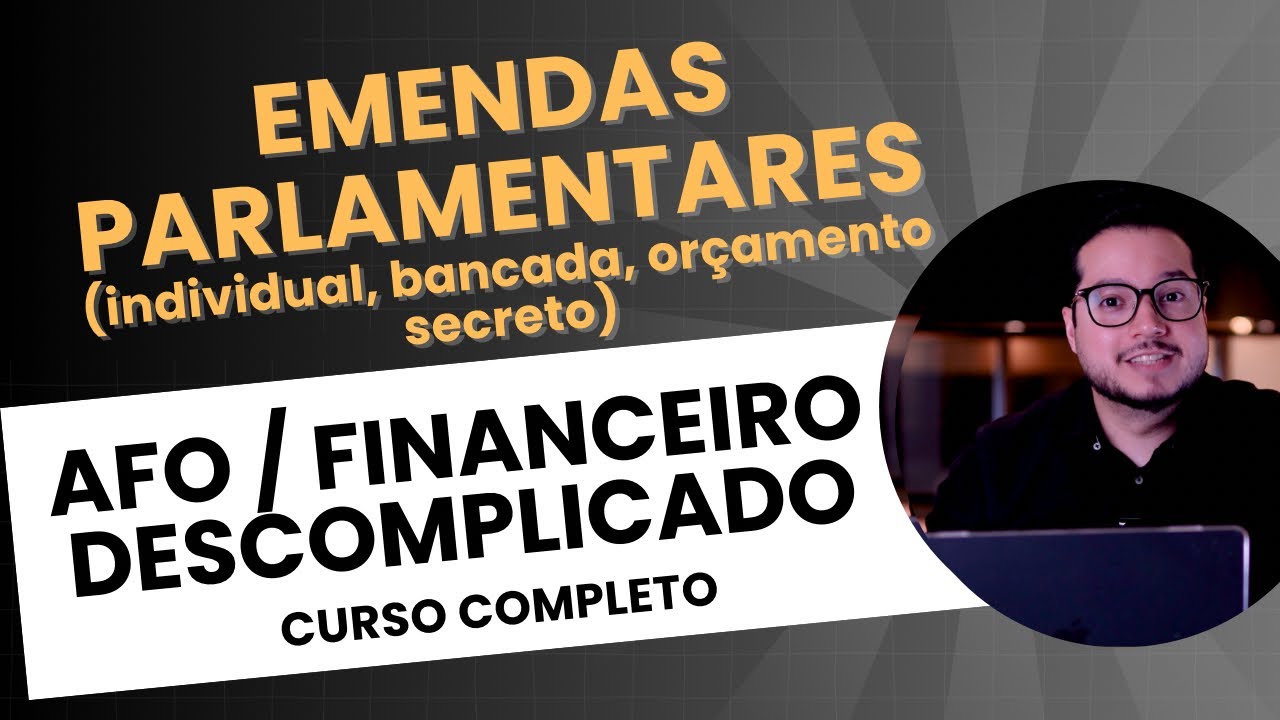 Aula 06.3 - Emendas Parlamentares Individual, Bancada, Comissão
