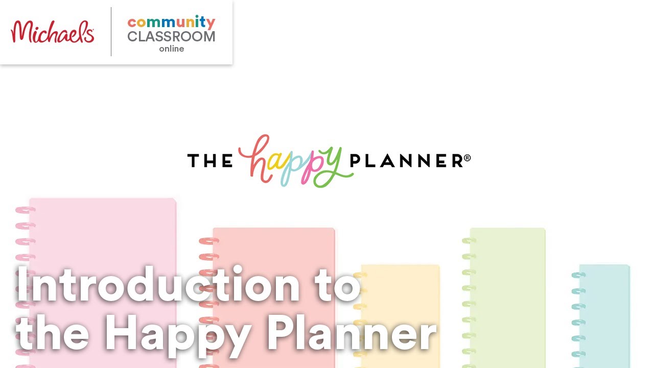 Online Class: An Introduction to the Happy Planner for Beginners | Michaels