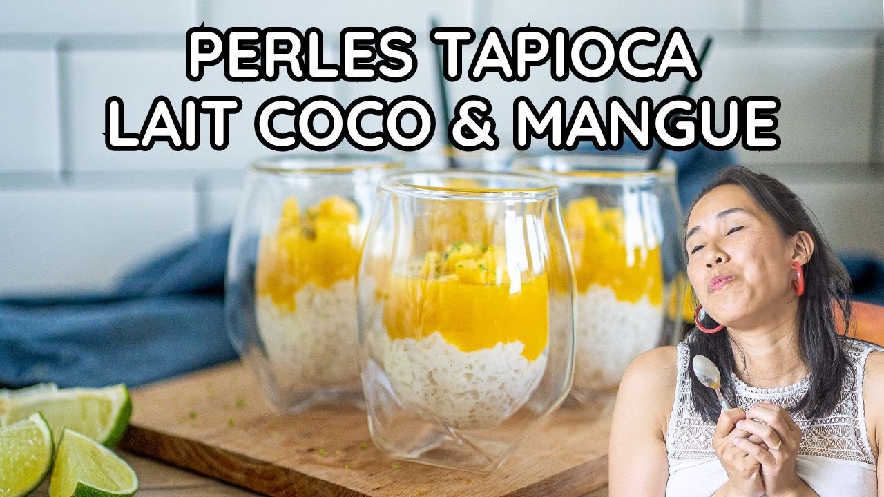 PERLES TAPIOCA LAIT COCO & MANGUE - MON DESSERT PREF' FACILE À FAIRE