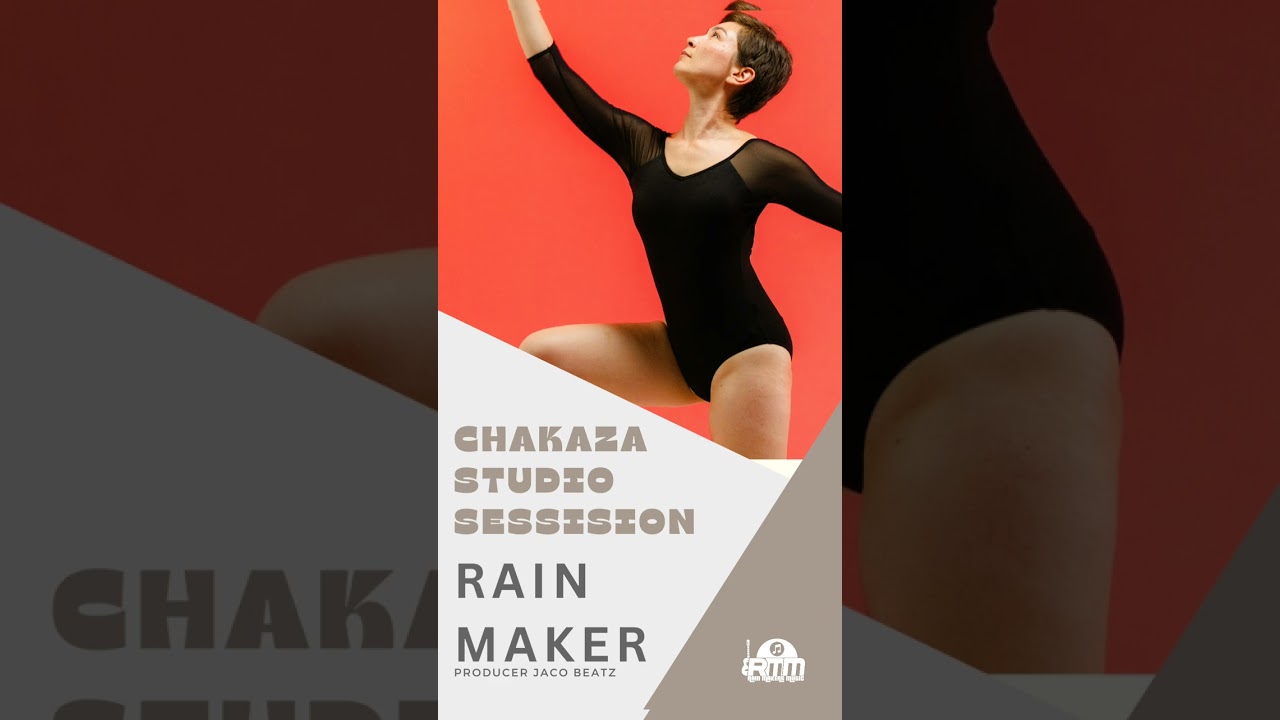 Rain Maker - CHAKAZA (Studio sessision)