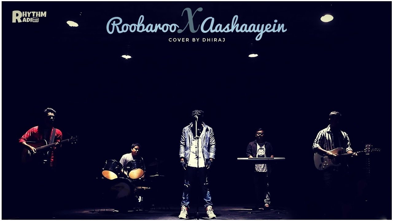 Roobaroo & Aashaayein cover video by || Rhythm radio || Dhiraj pathak ||
