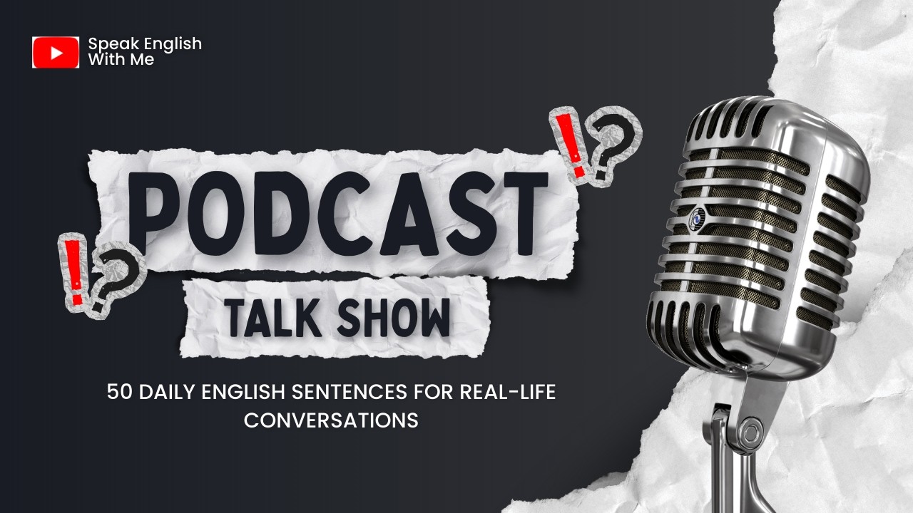 50 Daily English Sentences You Must Use Every Day | English Podcast for Learning English