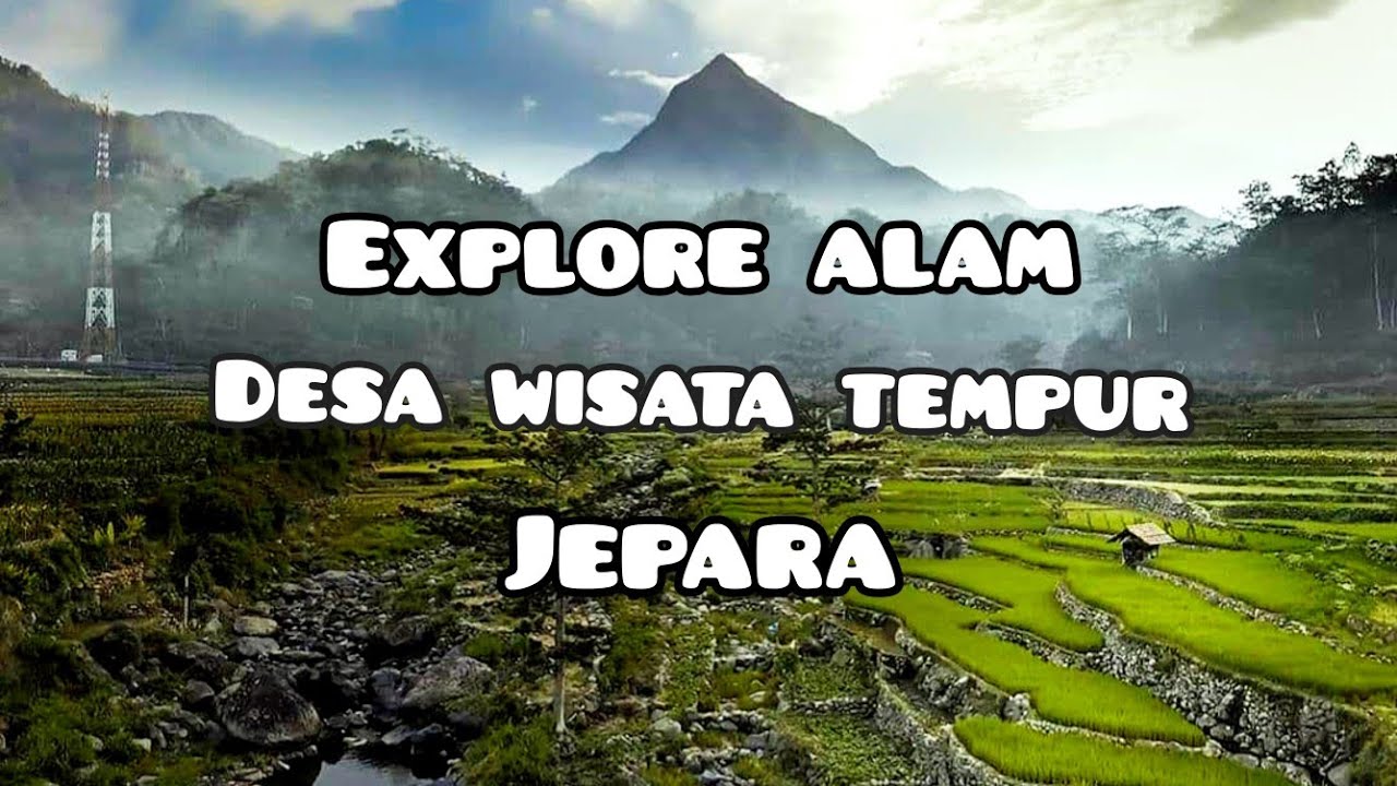 VLOG DAY 4 | EXPLORE ALAM DESA WISATA TEMPUR JEPARA JAWA TENGAH