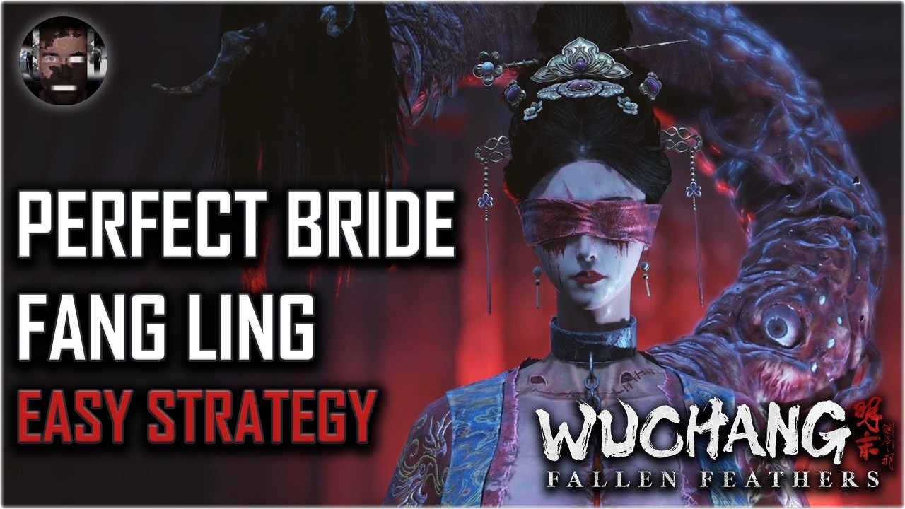 Perfect Bride - Fang Ling Easy Boss Guide Strategy | Wuchang: Fallen Feathers