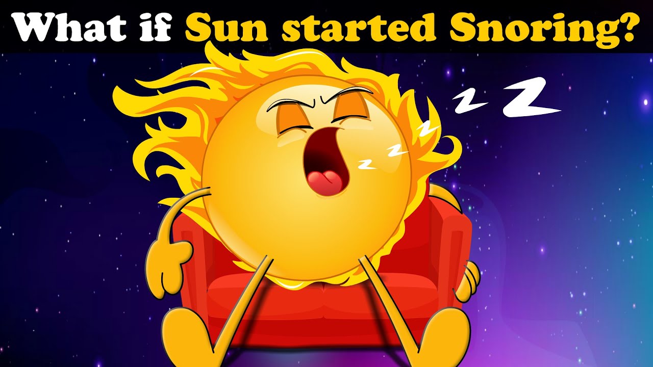 What if Sun started Snoring? + more videos | #aumsum #kids #science #education #whatif