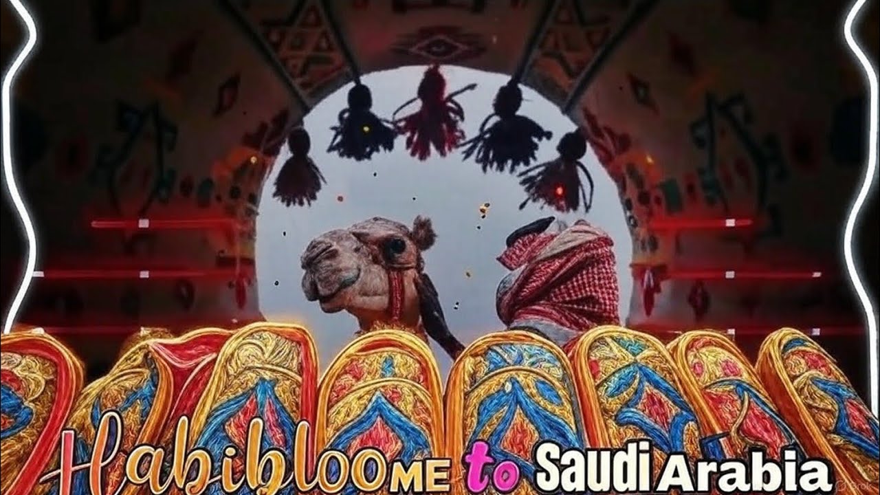 Habibi Come To Saudi Arabia
