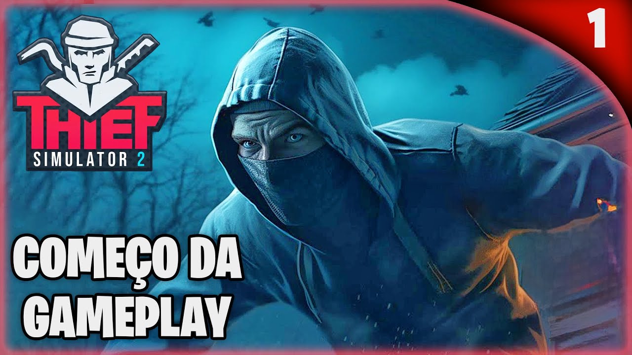 Começo da Gameplay - Lançamento Thief Simulator 2