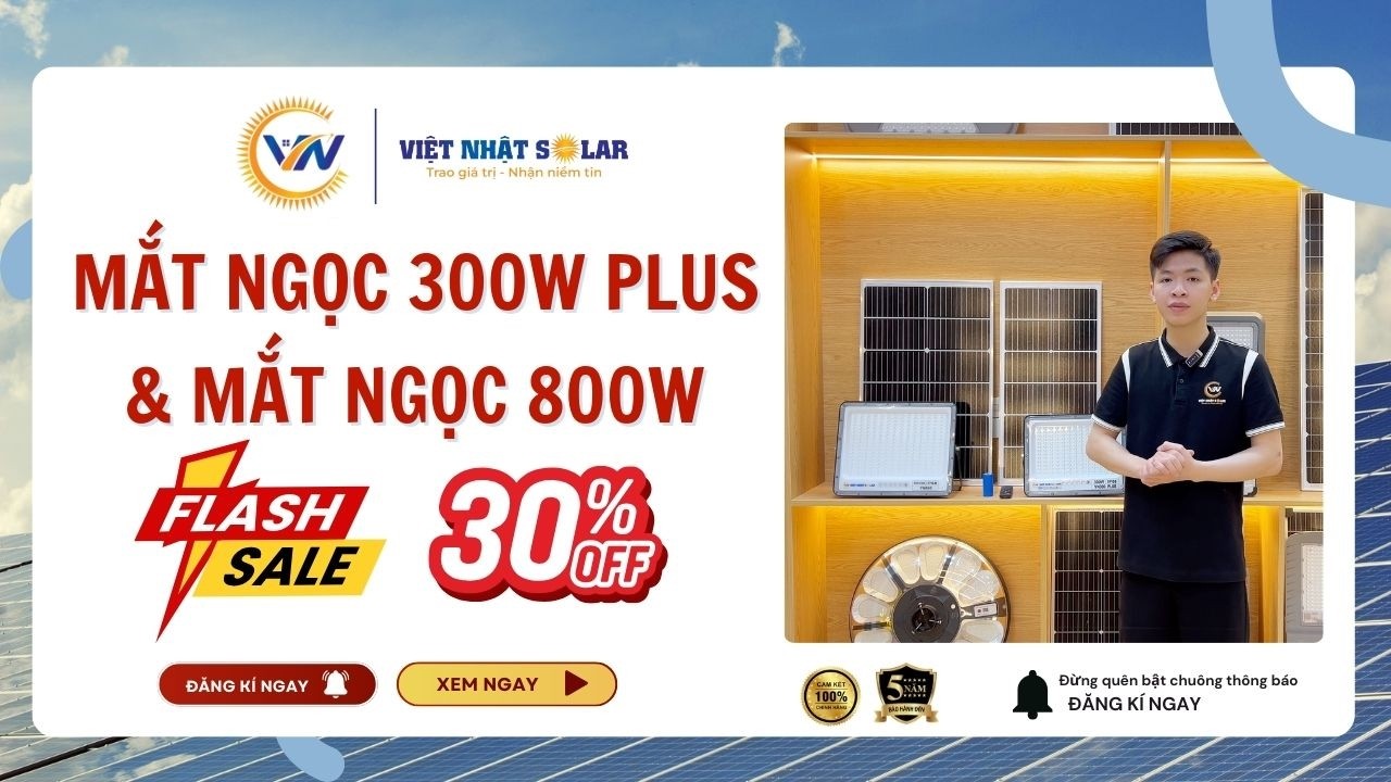 Đèn năng lượng mặt trời - Hai phiên bản đèn mắt ngọc 300w plus & 800w toàn diện nhất 2026.