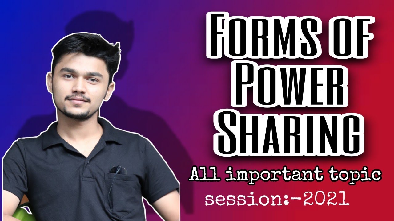 Forms of power sharing Legislature,Executive, Judiciary,central,state, community & local government.